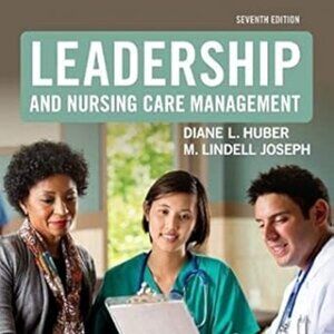 Leadership and Nursing Care Management 032369711 M. Lindell Joseph PhD RN FAONL